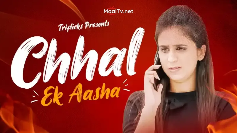 Chhal Ek Aasha (TriFlicks Web Series)