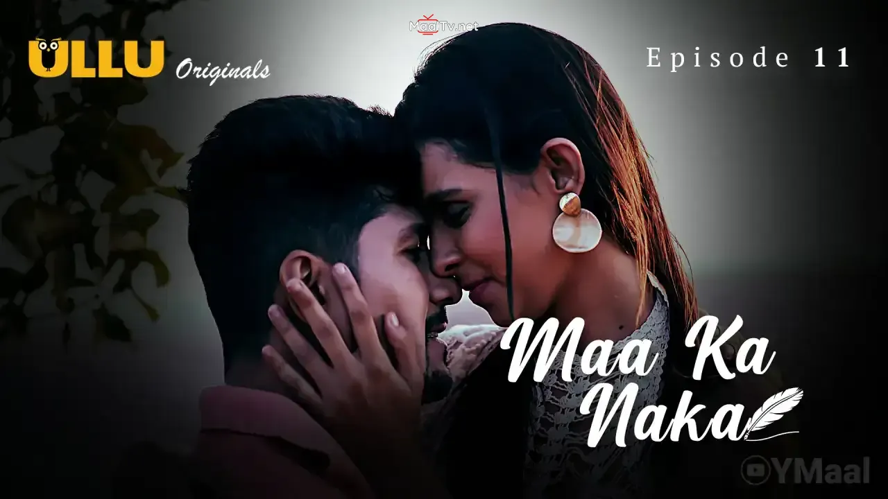 Maa Ka Naka Episode 11 (ULLU Web Series)