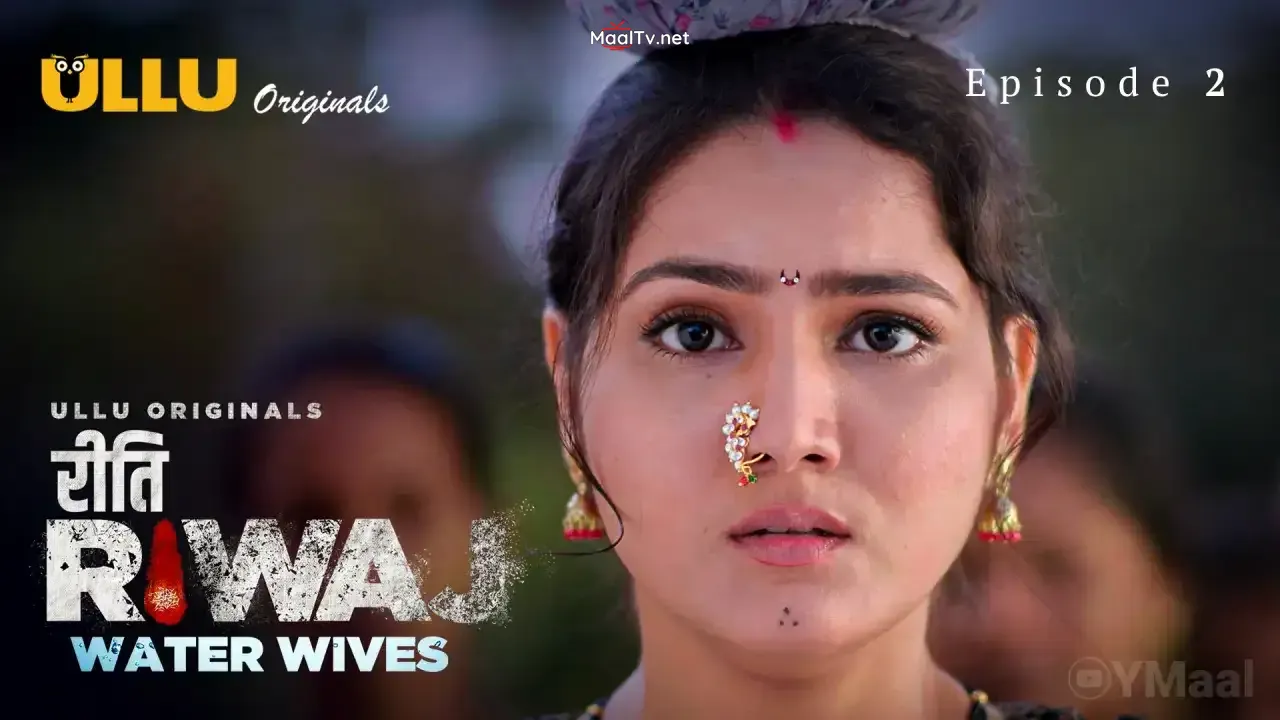 Riti Riwaj Water Wives Episode 2 (ULLU Web Series)