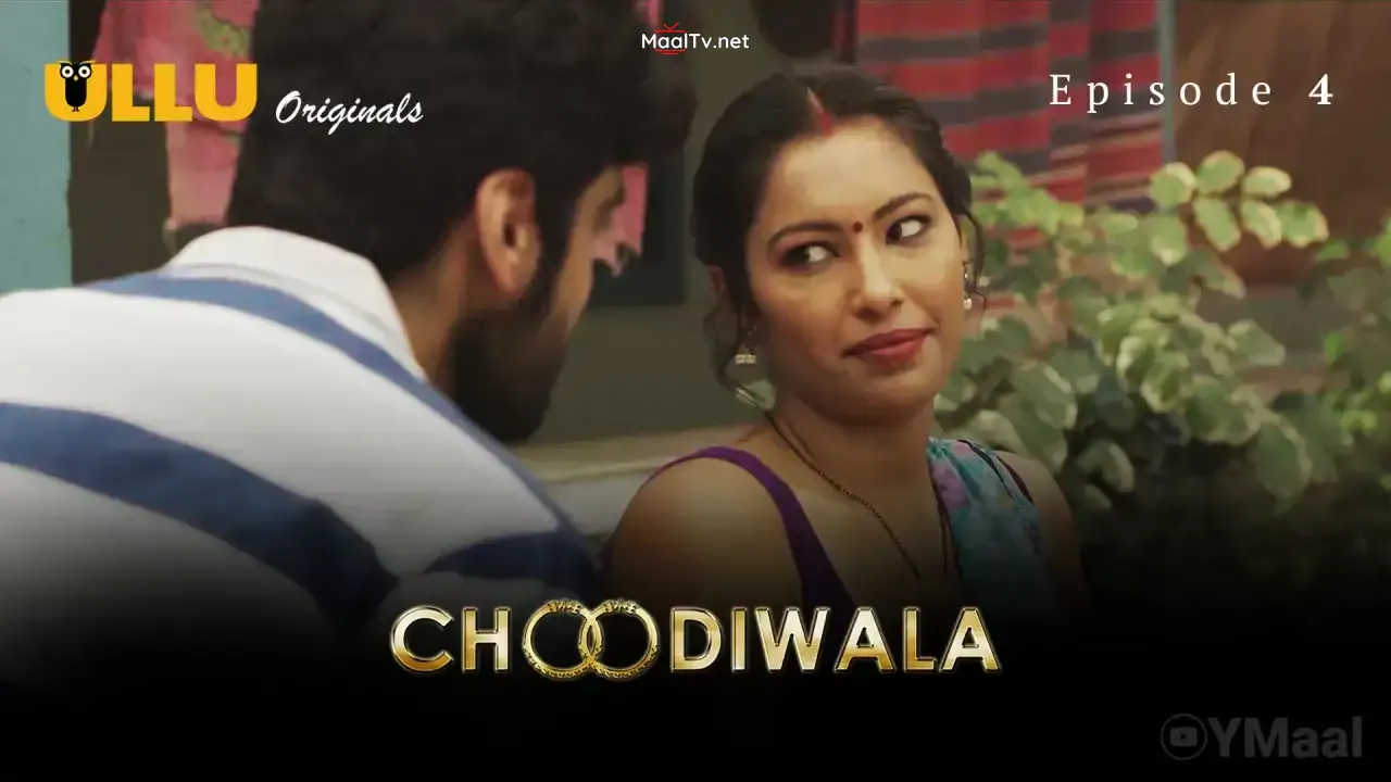 Choodiwala Episode 4 (ULLU Web Series)