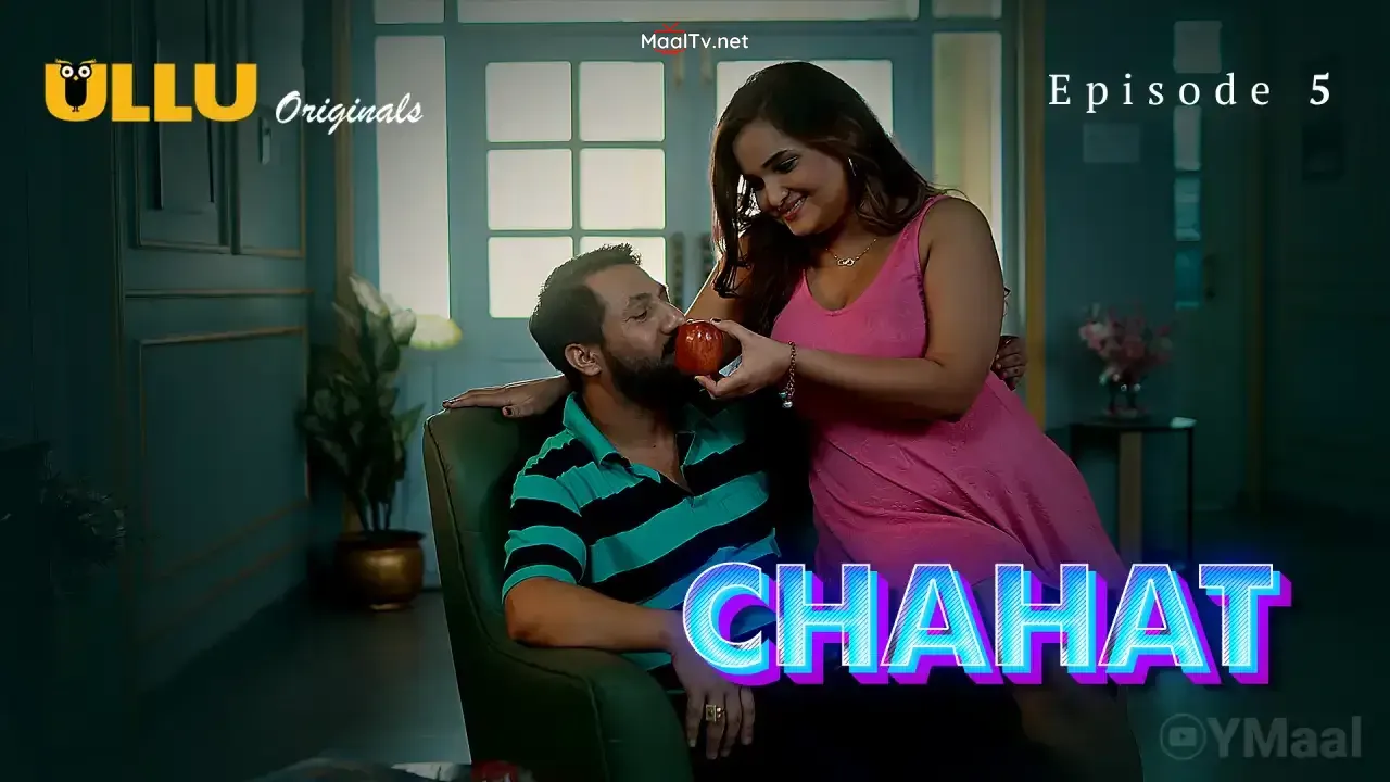 Chahat Episode 5 (ULLU Web Series)
