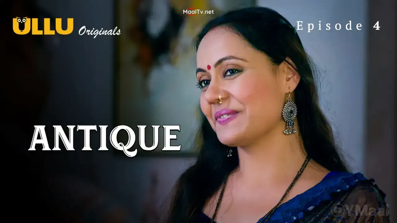 Antique Episode 4 (ULLU Web Series)
