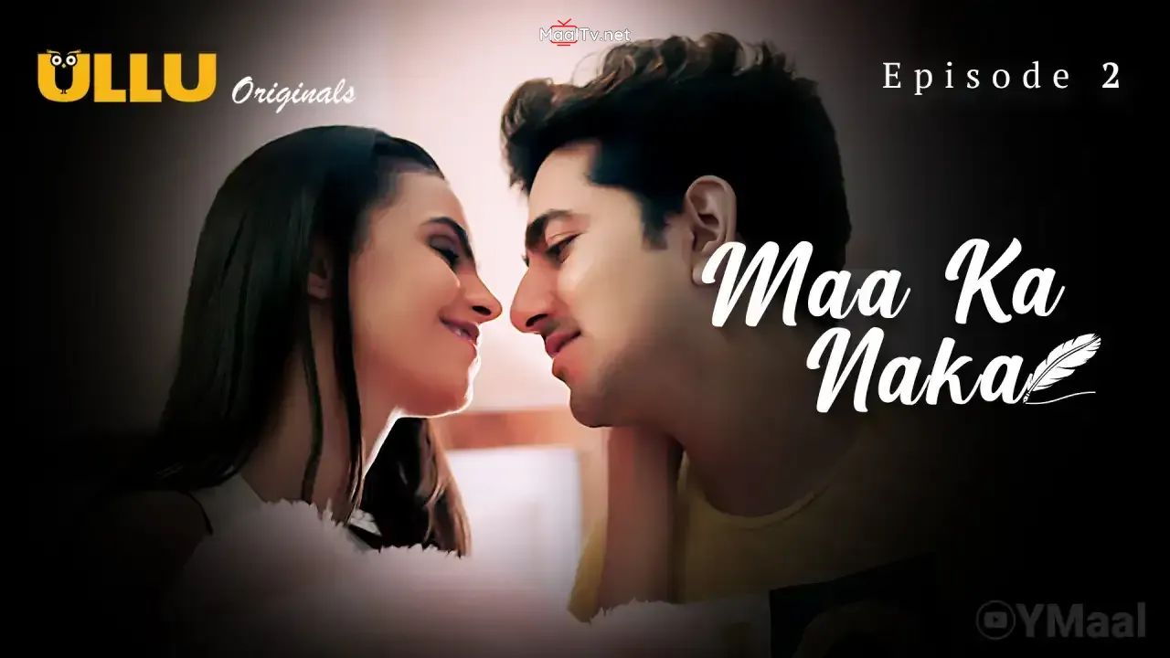 Maa Ka Naka Episode 2 (ULLU Web Series)