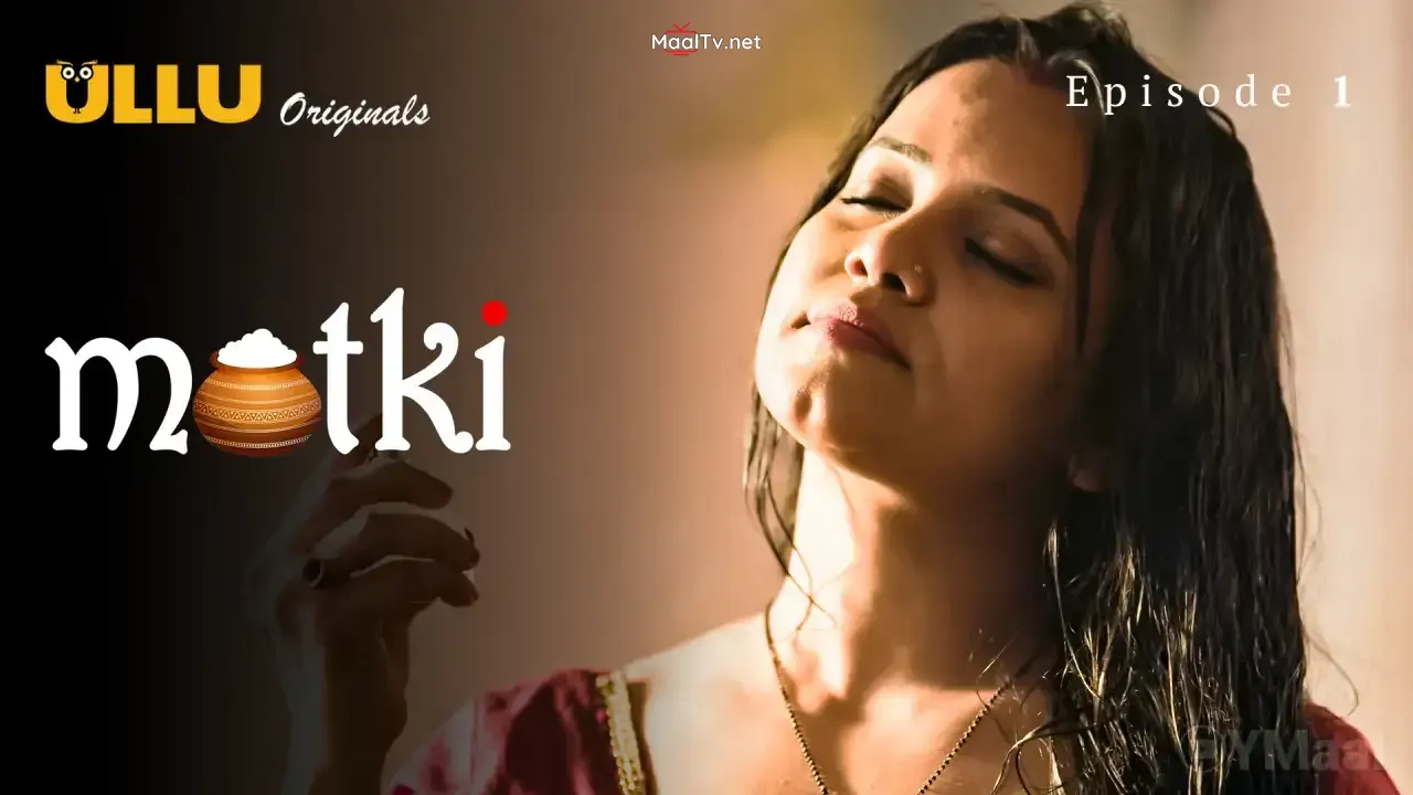 Matki Episode 1 (ULLU Web Series)