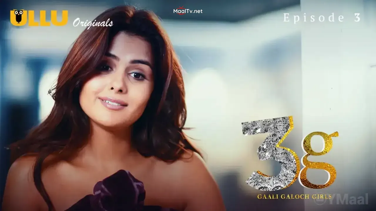 3G Gaali Galoch Girls Episode 3 (ULLU Web Series)