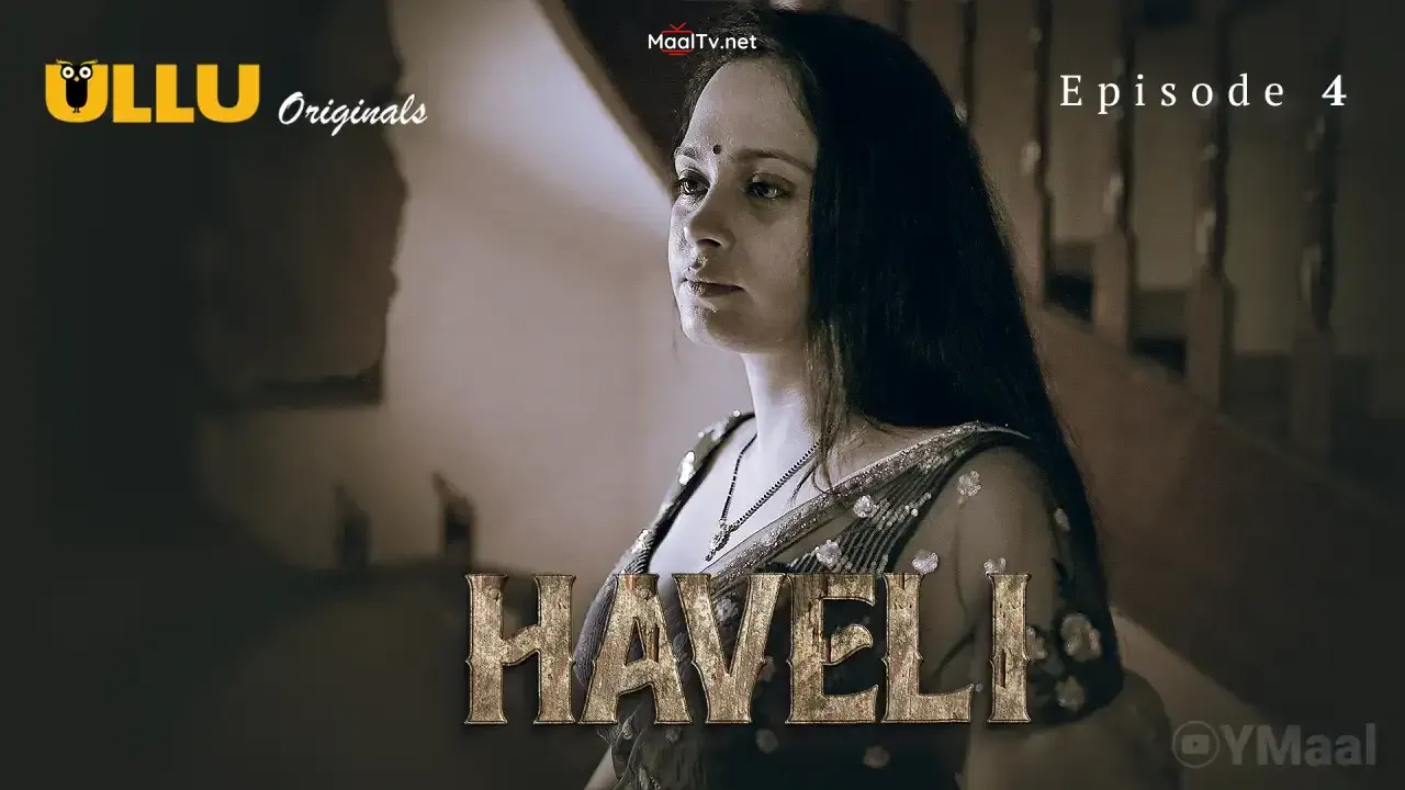 Haveli Episode 4 (ULLU Web Series)