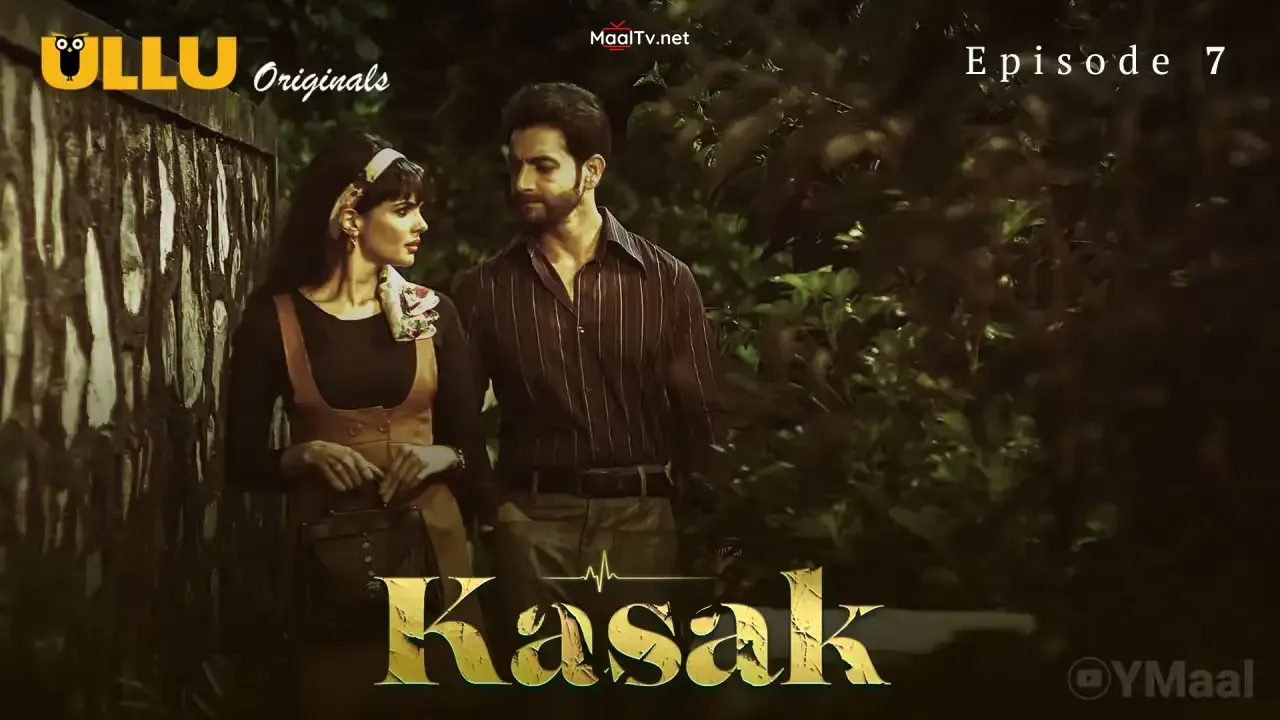 Kasak Episode 7 (ULLU Web Series)