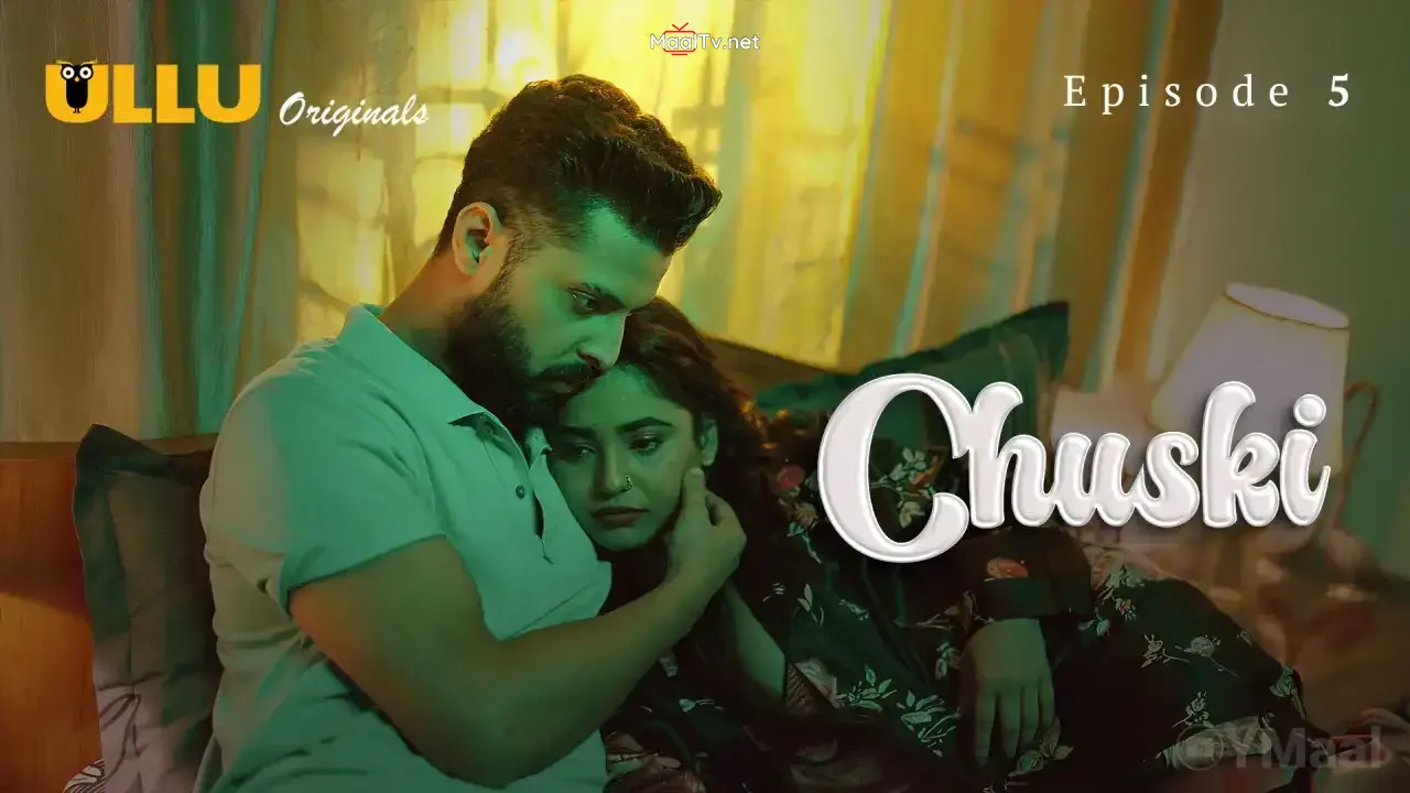 Chuski Episode 5 (ULLU Web Series)