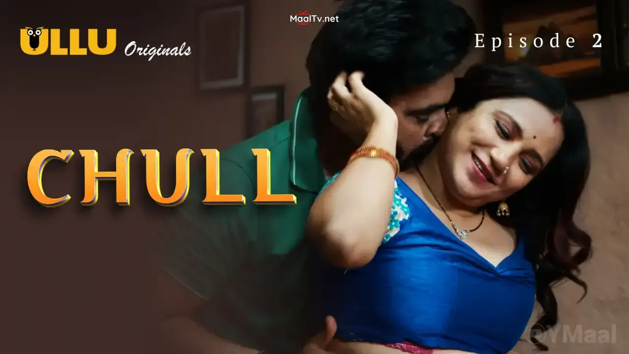 Chull Episode 2 (ULLU Web Series)