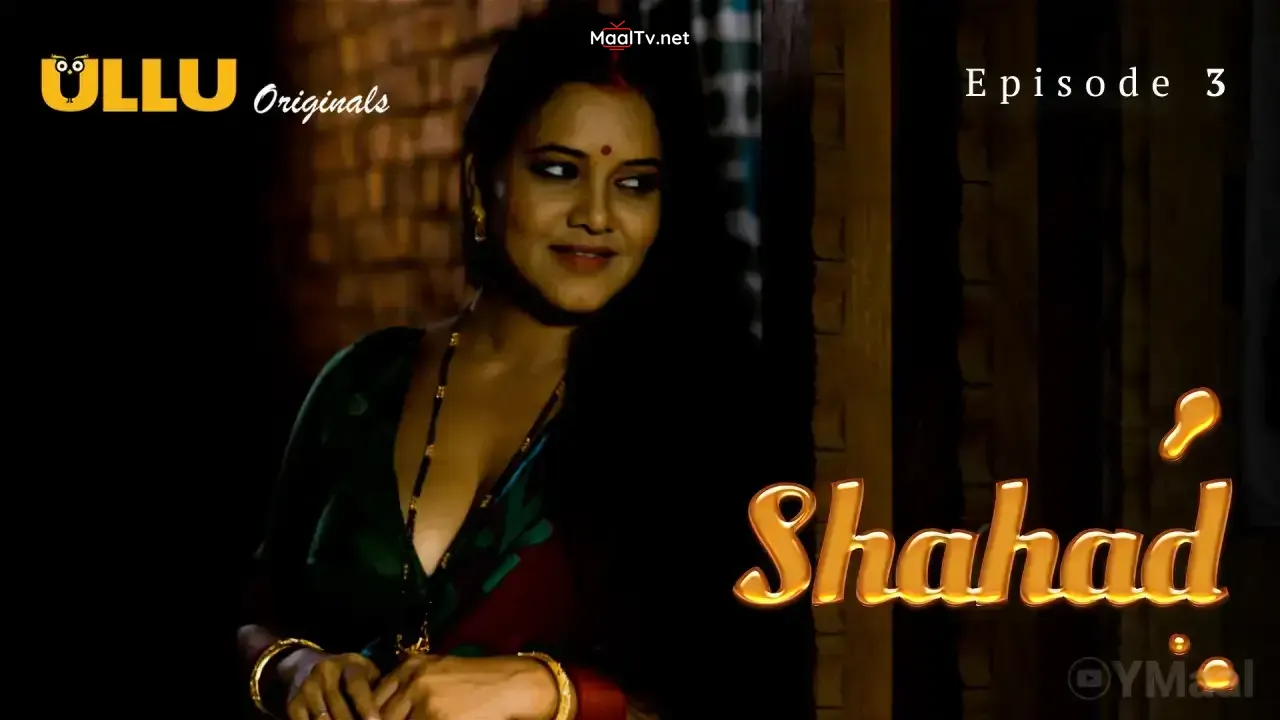 Shahad Episode 3 (ULLU Web Series)
