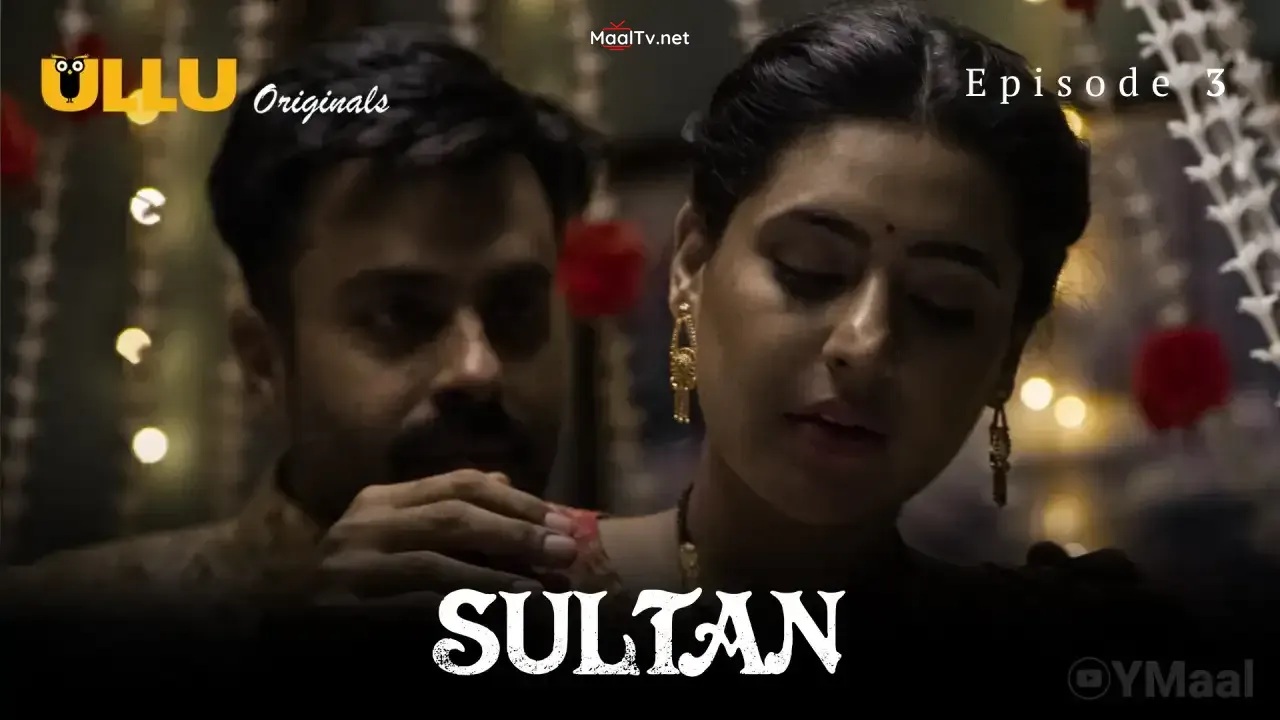 Sultan Episode 3 (ULLU Web Series)