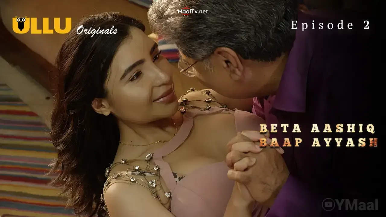 Beta Aashiq Baap Ayyash Episode 2 (ULLU Web Series)