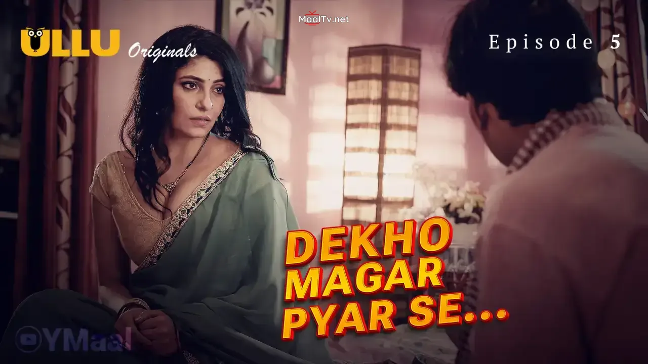Dekho Magar Pyar Se Episode 5 (ULLU Web Series)