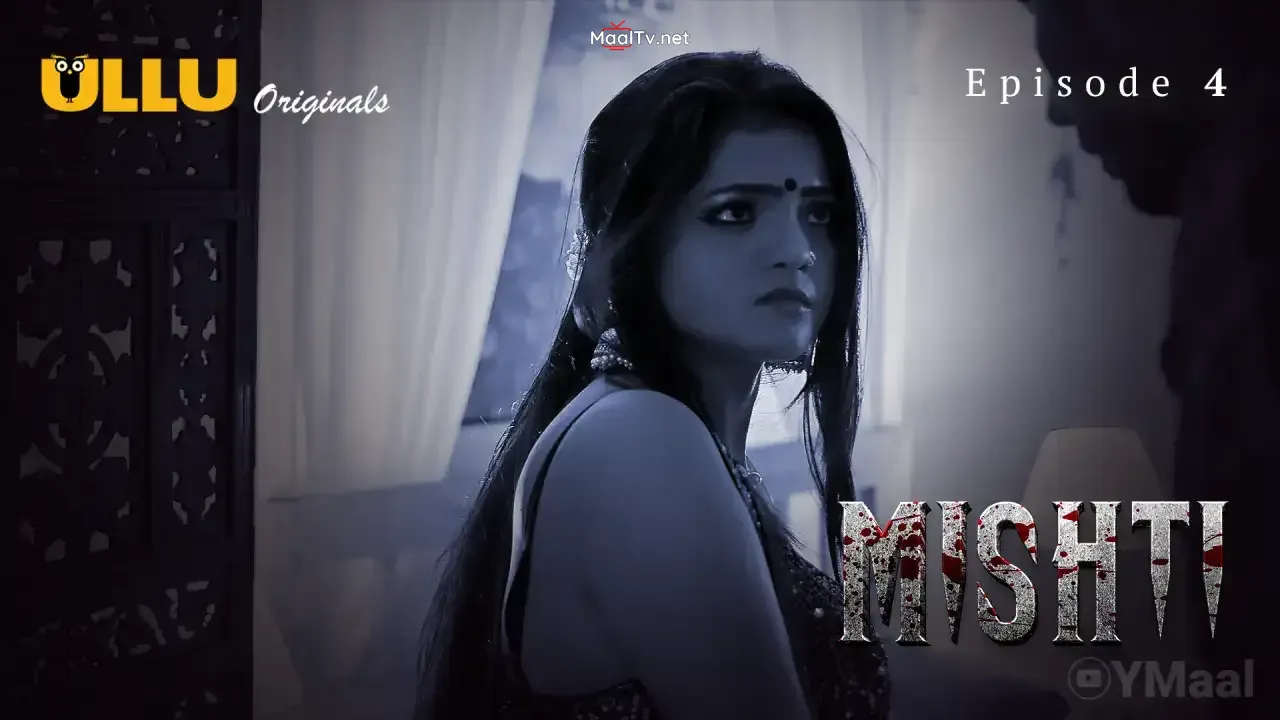 Mishti Episode 4 (ULLU Web Series)