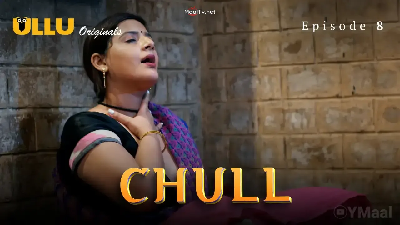 Chull Episode 8 (ULLU Web Series)