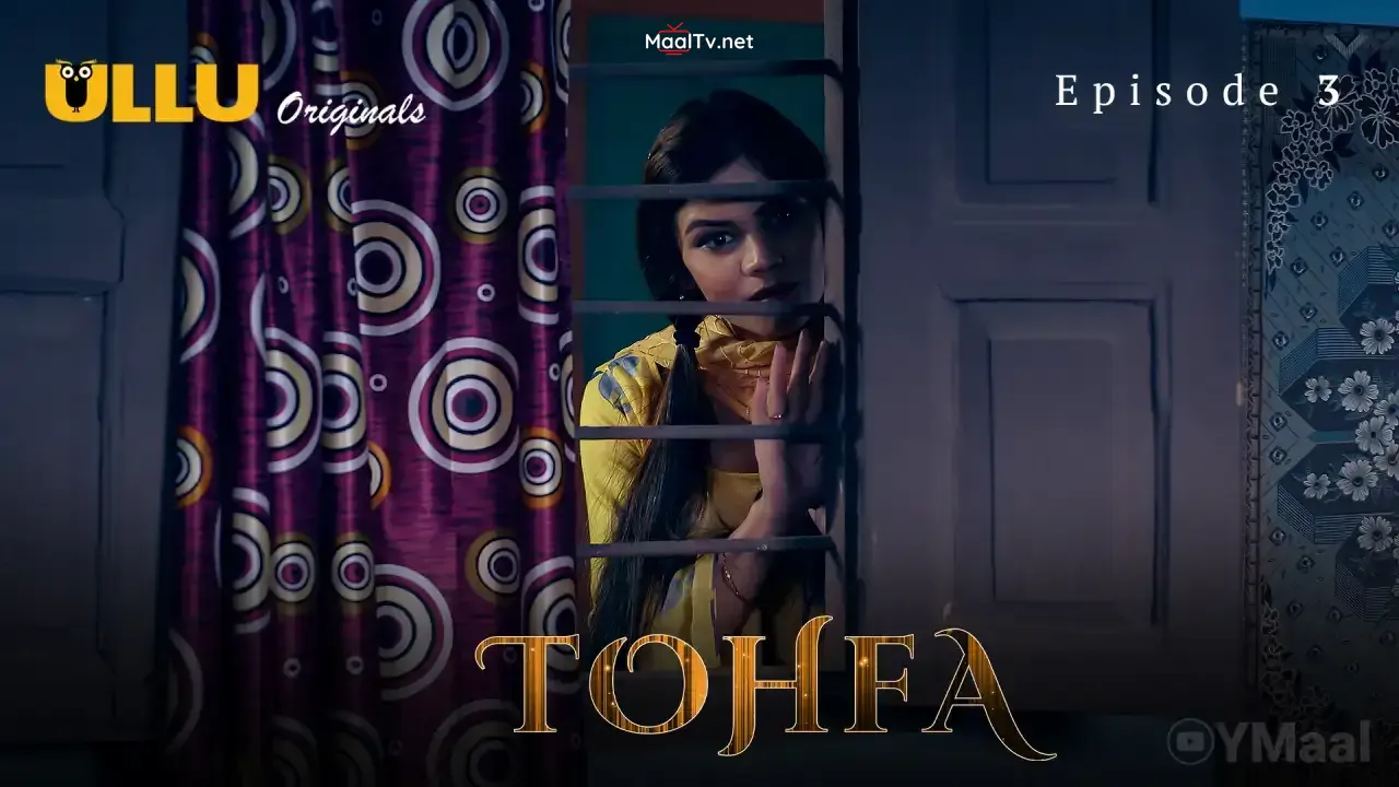 Tohfa Episode 3 (ULLU Web Series)