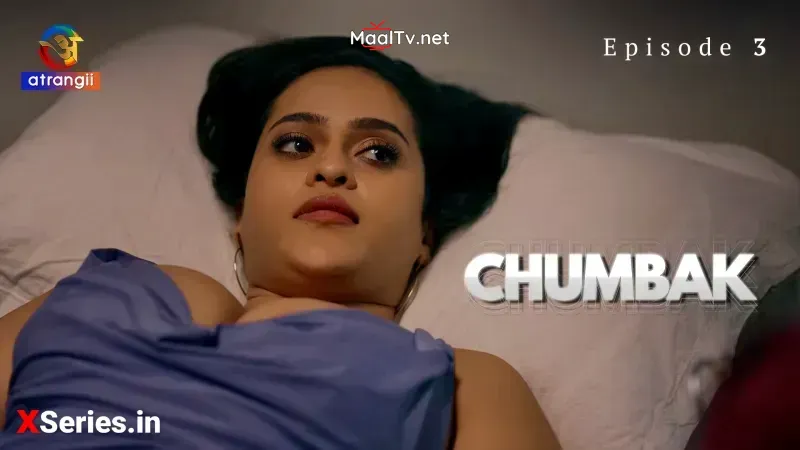Chumbak Episode 3 (Atrangii Web Series)