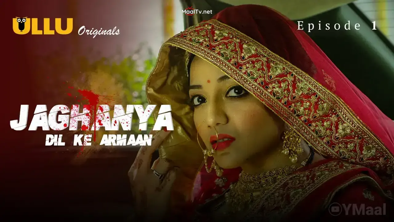 Jaghanya Dil Ke Armaan Episode 1 (ULLU Web Series)