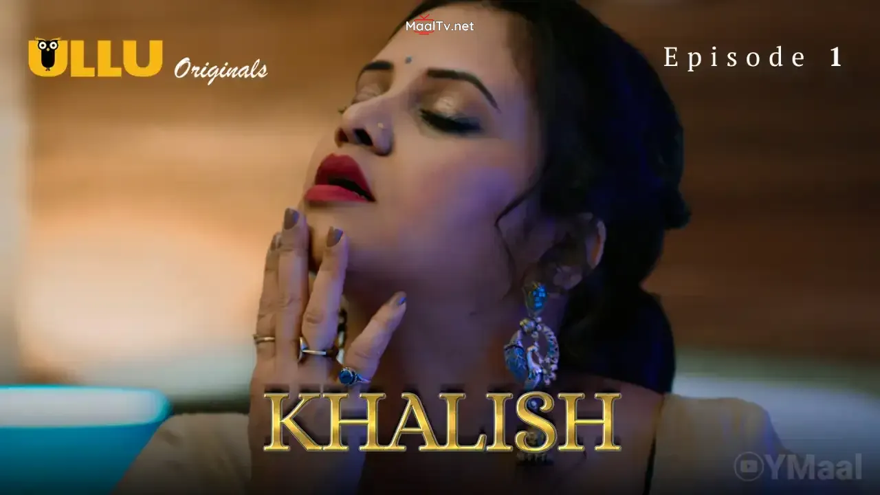 Khalish Episode 1 (ULLU Web Series)