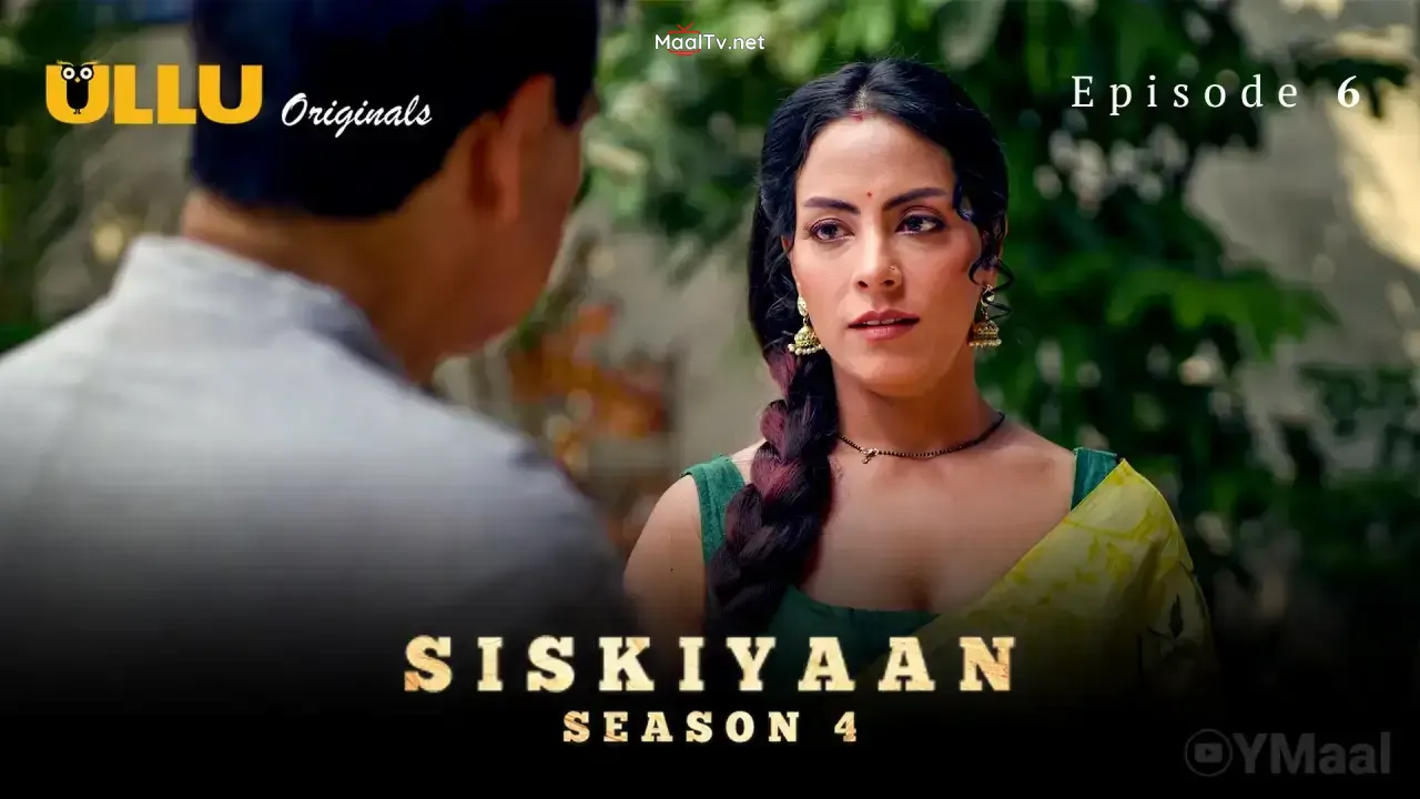 Siskiyaan 4 Episode 6 (ULLU Web Series)