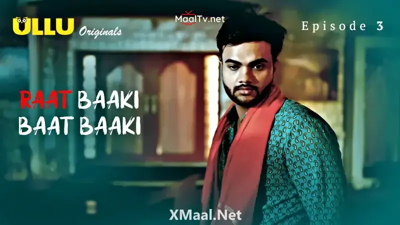 Raat Baaki Baat Baaki Episode 3 (ULLU Web Series)