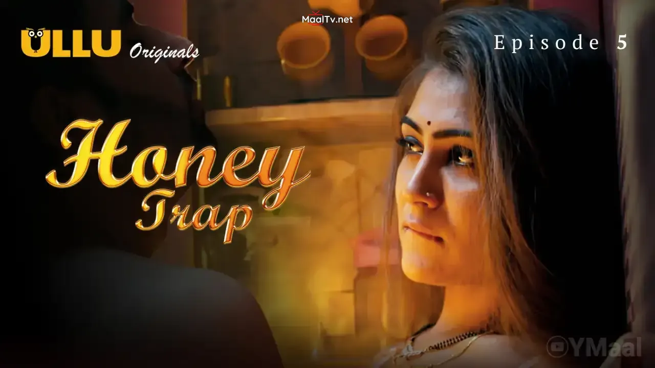 Honey Trap Episode 5 (ULLU Web Series)