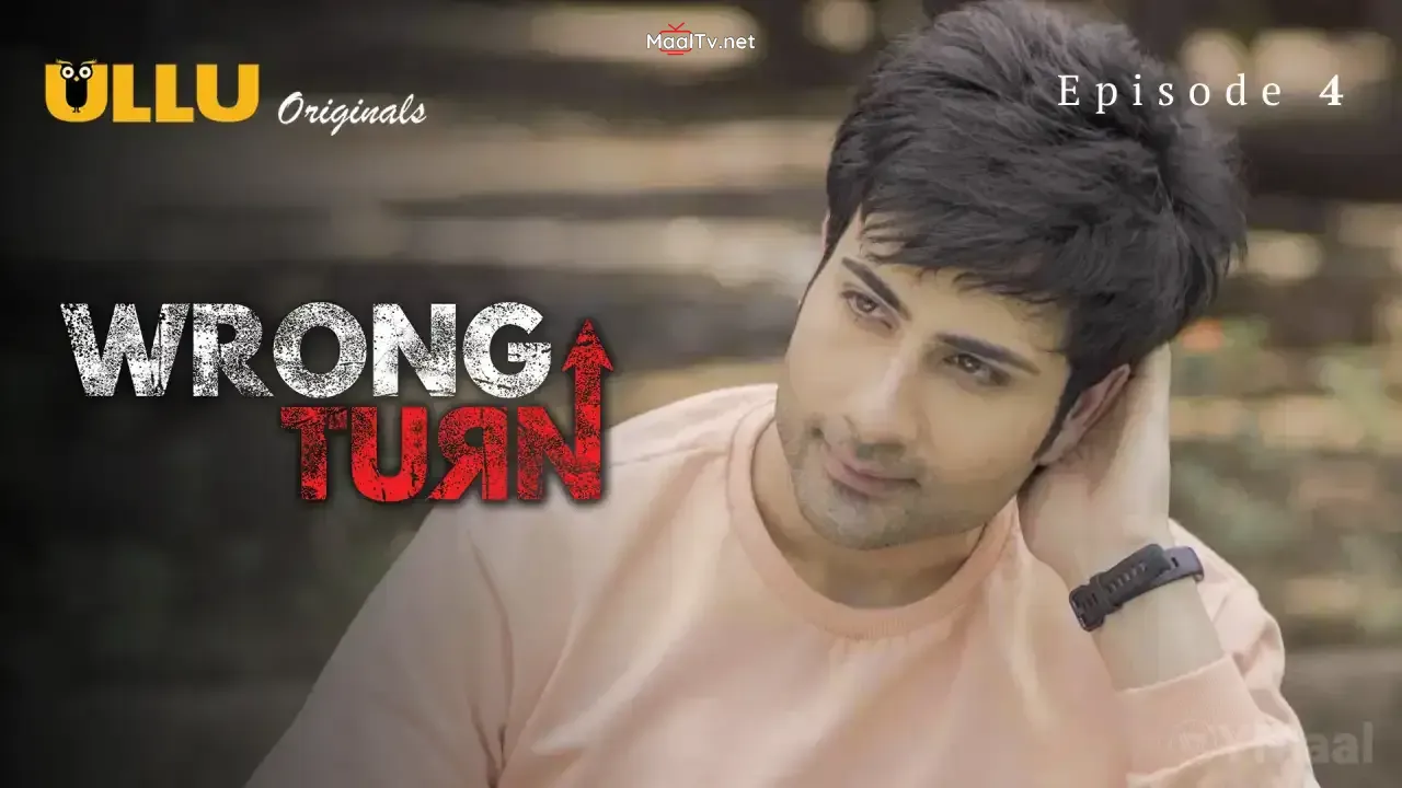 Wrong Turn Episode 4 (ULLU Web Series)