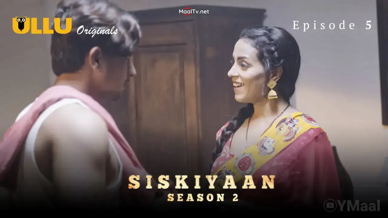 Siskiyaan 2 Episode 5 (ULLU Web Series)