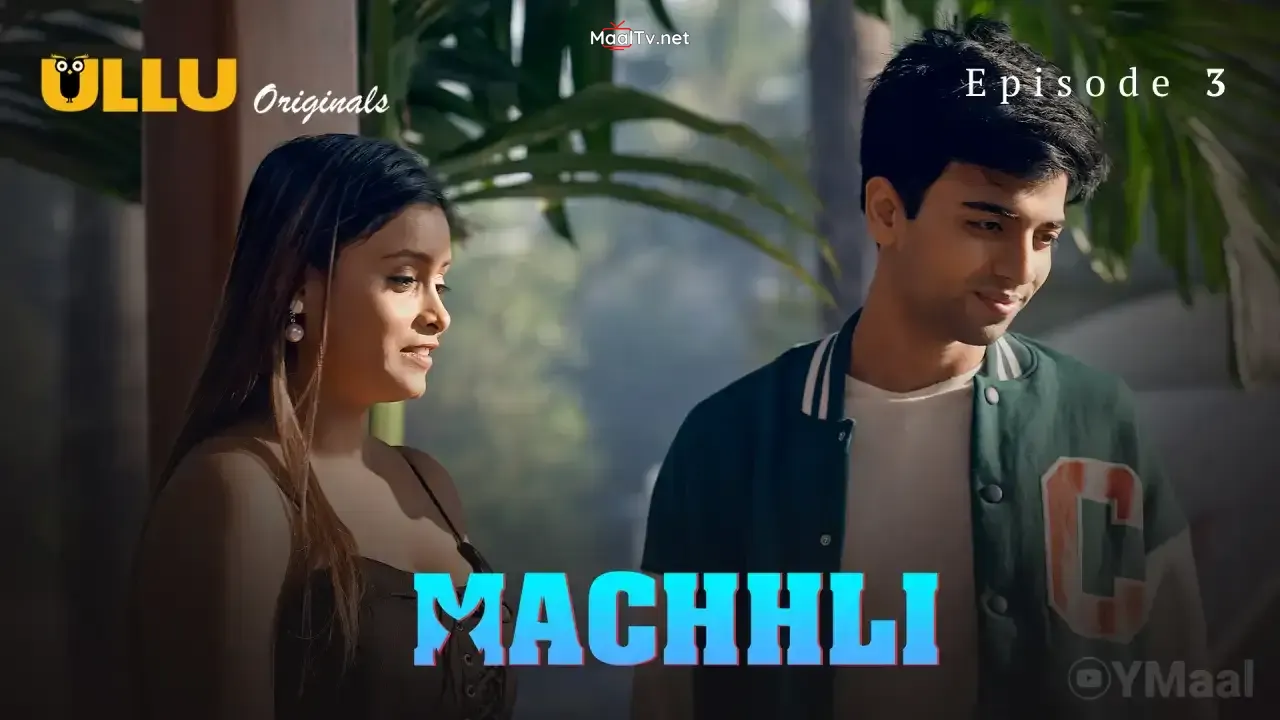 Machhli Episode 3 (ULLU Web Series)