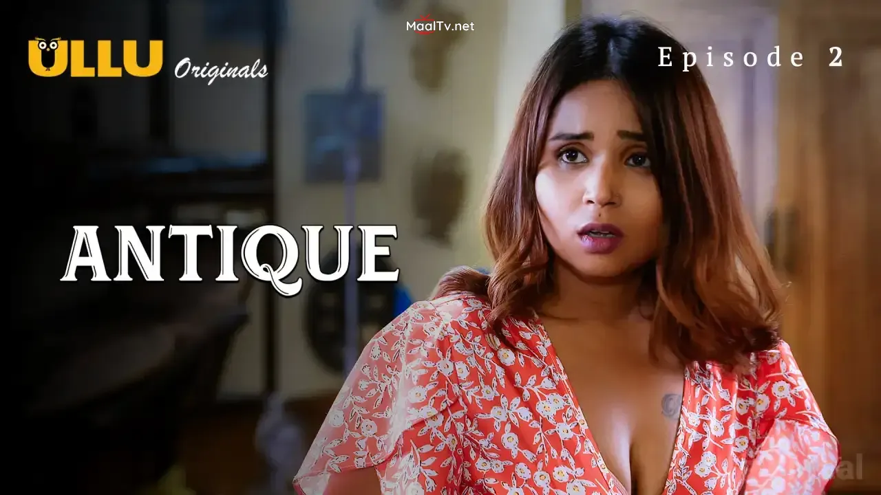 Antique Episode 2 (ULLU Web Series)