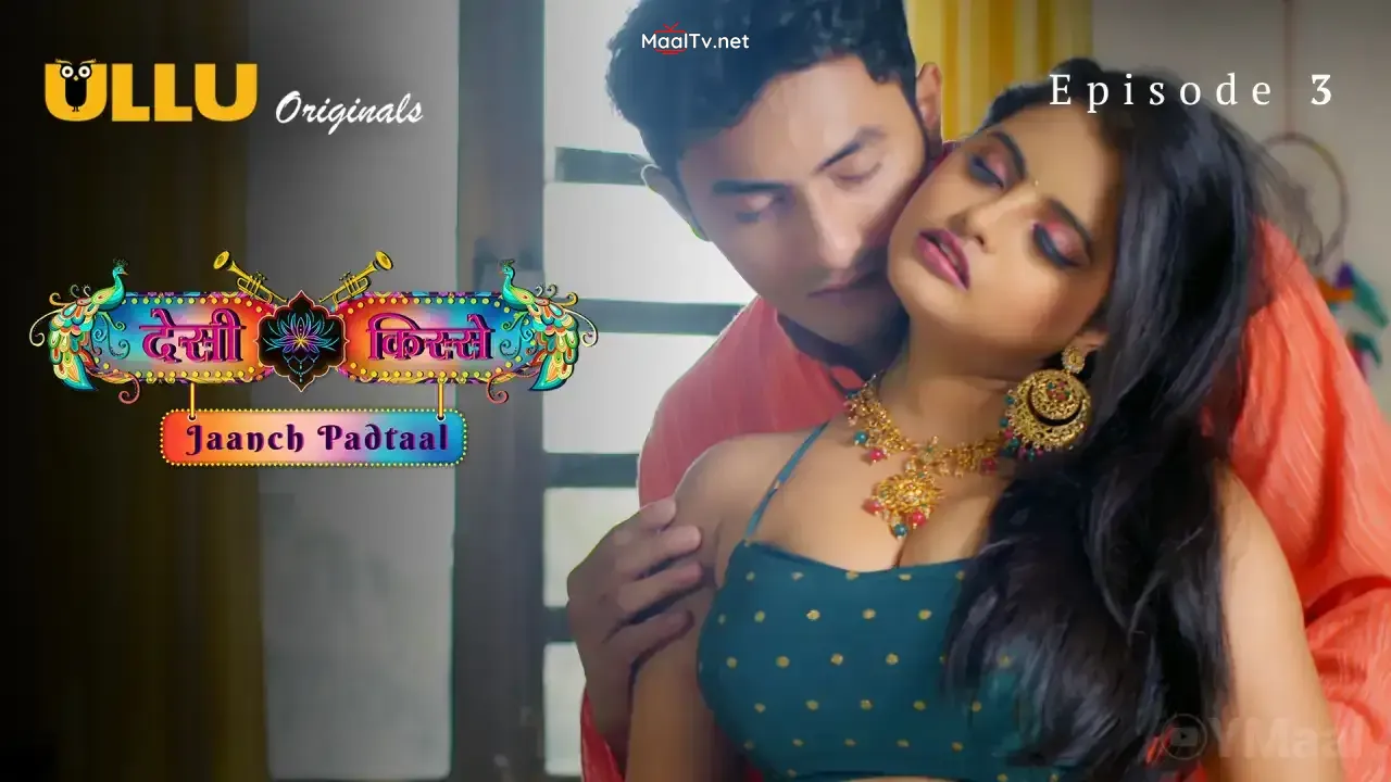 Desi Kisse Jaanch Padtaal Episode 3 (ULLU Web Series)