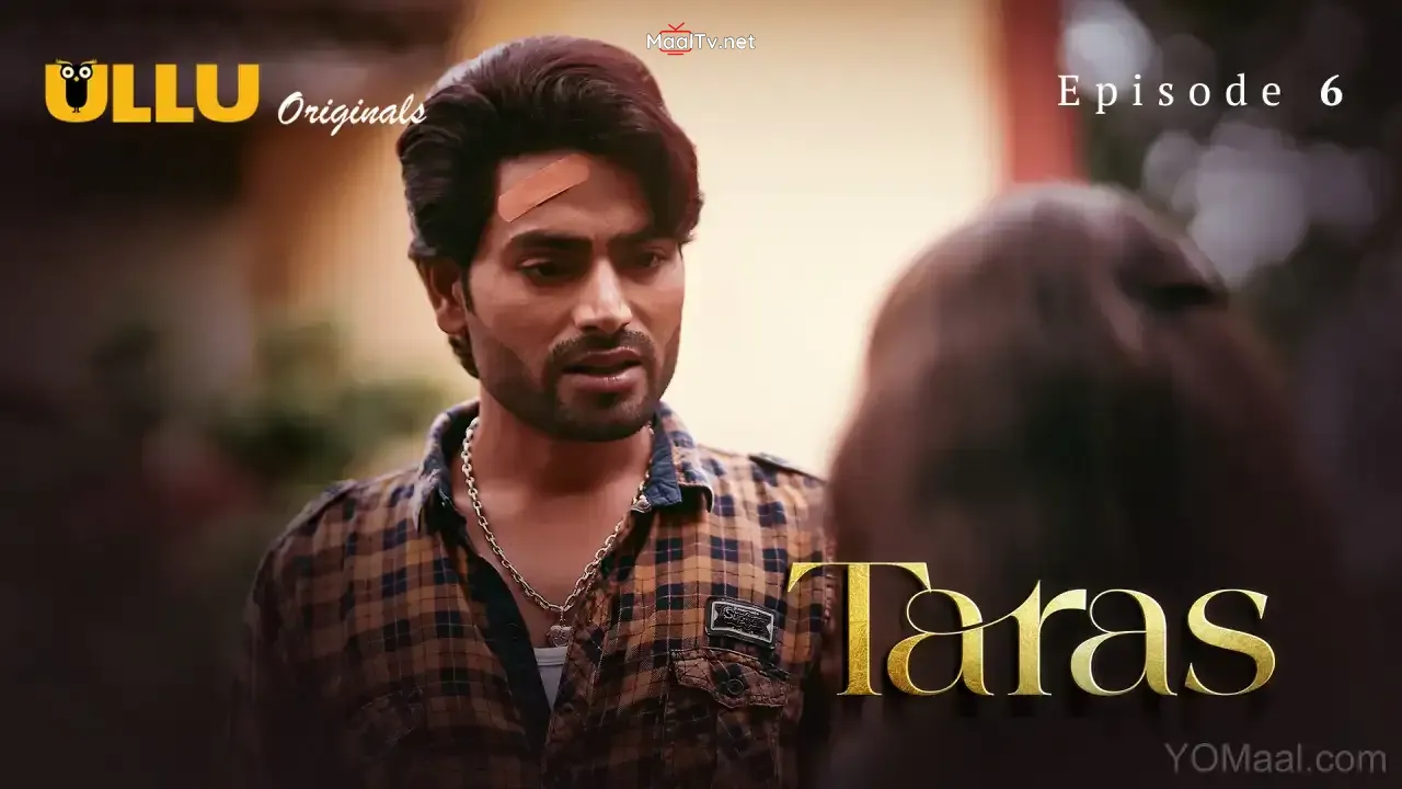 Taras Episode 6 (ULLU Web Series)