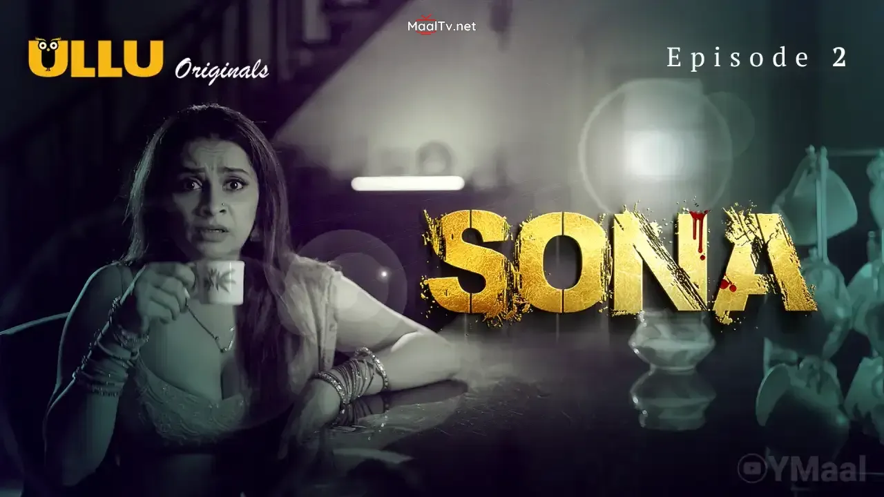 Sona Episode 2 (ULLU Web Series)