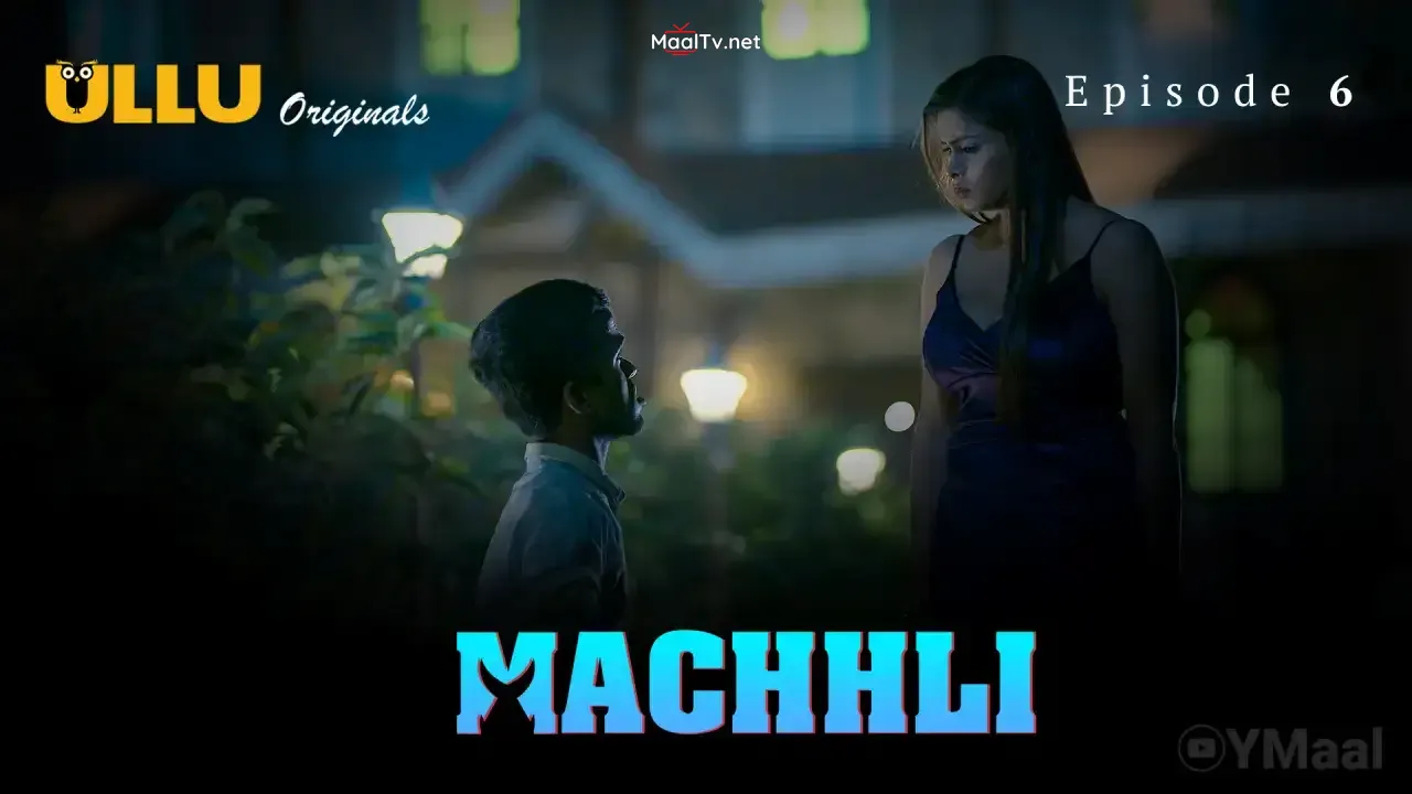 Machhli Episode 6 (ULLU Web Series)