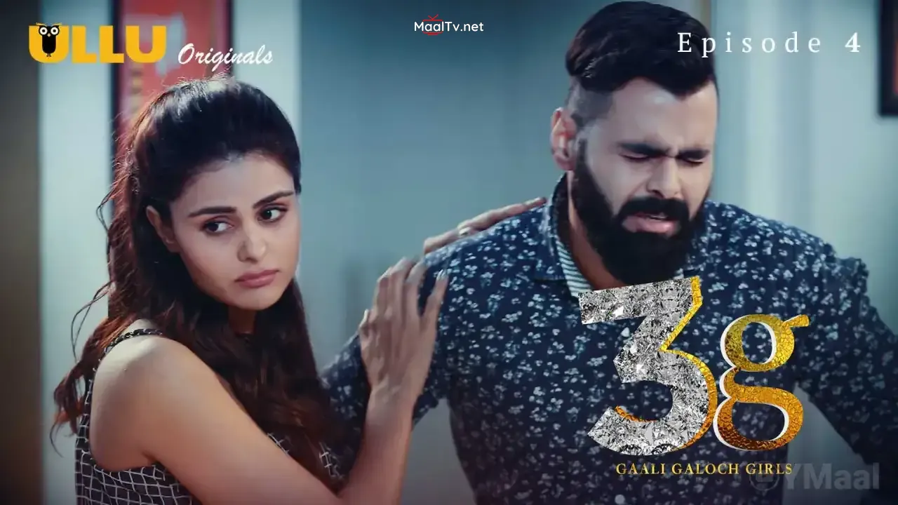 3G Gaali Galoch Girls Episode 4 (ULLU Web Series)