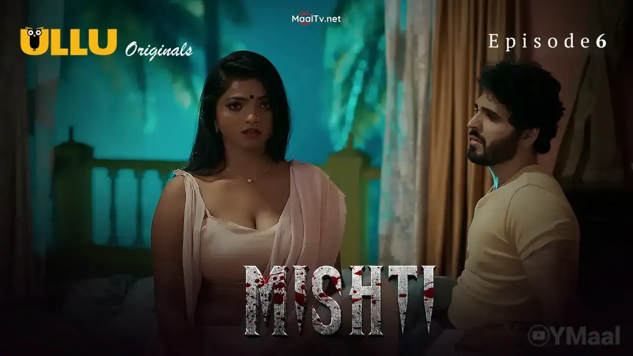 Mishti Episode 6 (ULLU Web Series)
