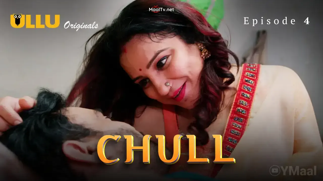 Chull Episode 4 (ULLU Web Series)
