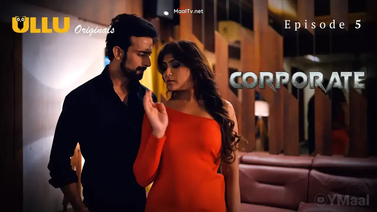 Corporate Episode 5 (ULLU Web Series)
