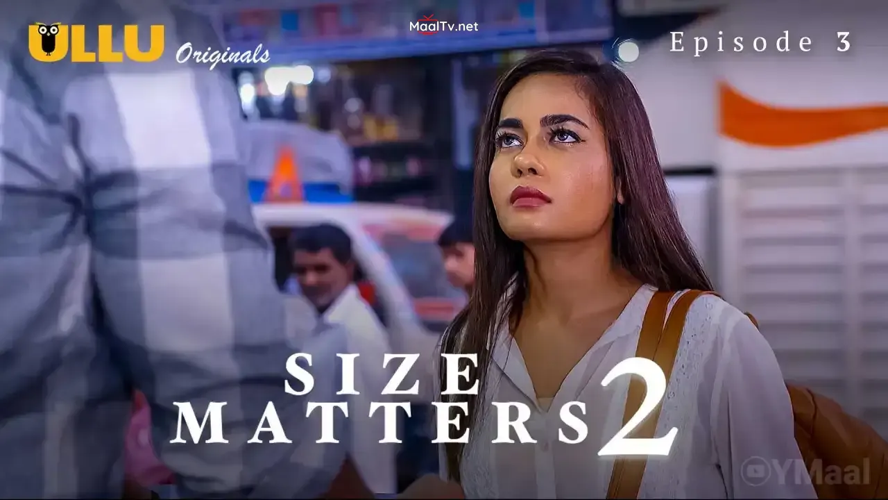 Size Matters 2 Episode 3 (ULLU Web Series)