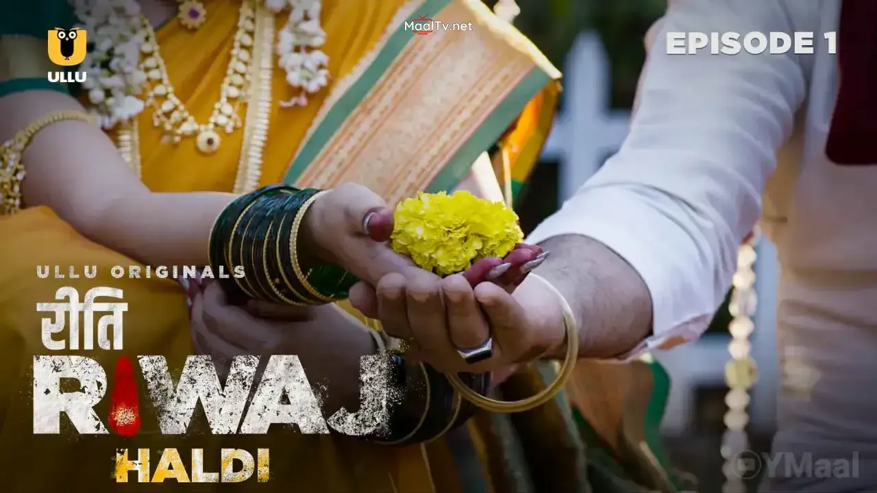 Riti Riwaj Haldi Episode 1 (ULLU Web Series)