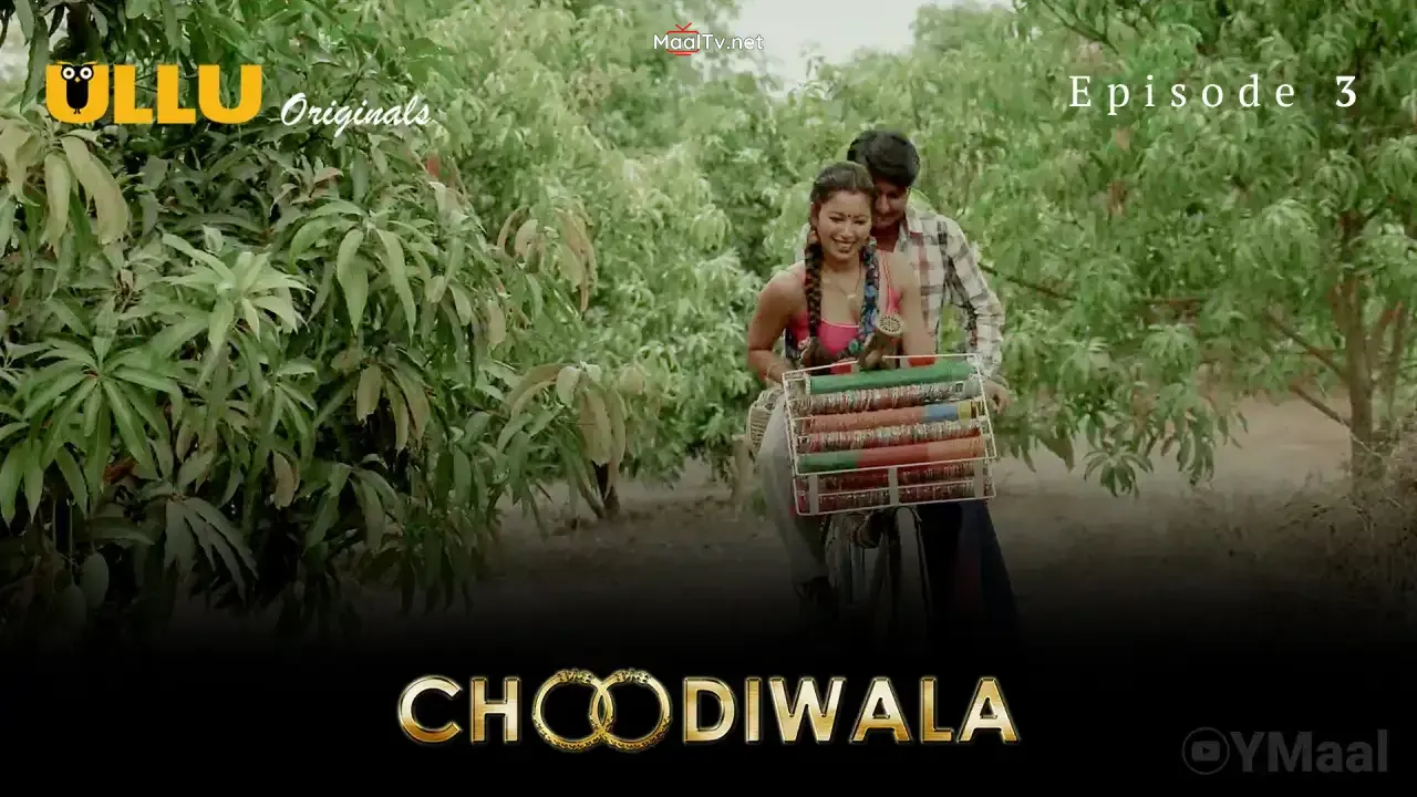 Choodiwala Episode 3 (ULLU Web Series)