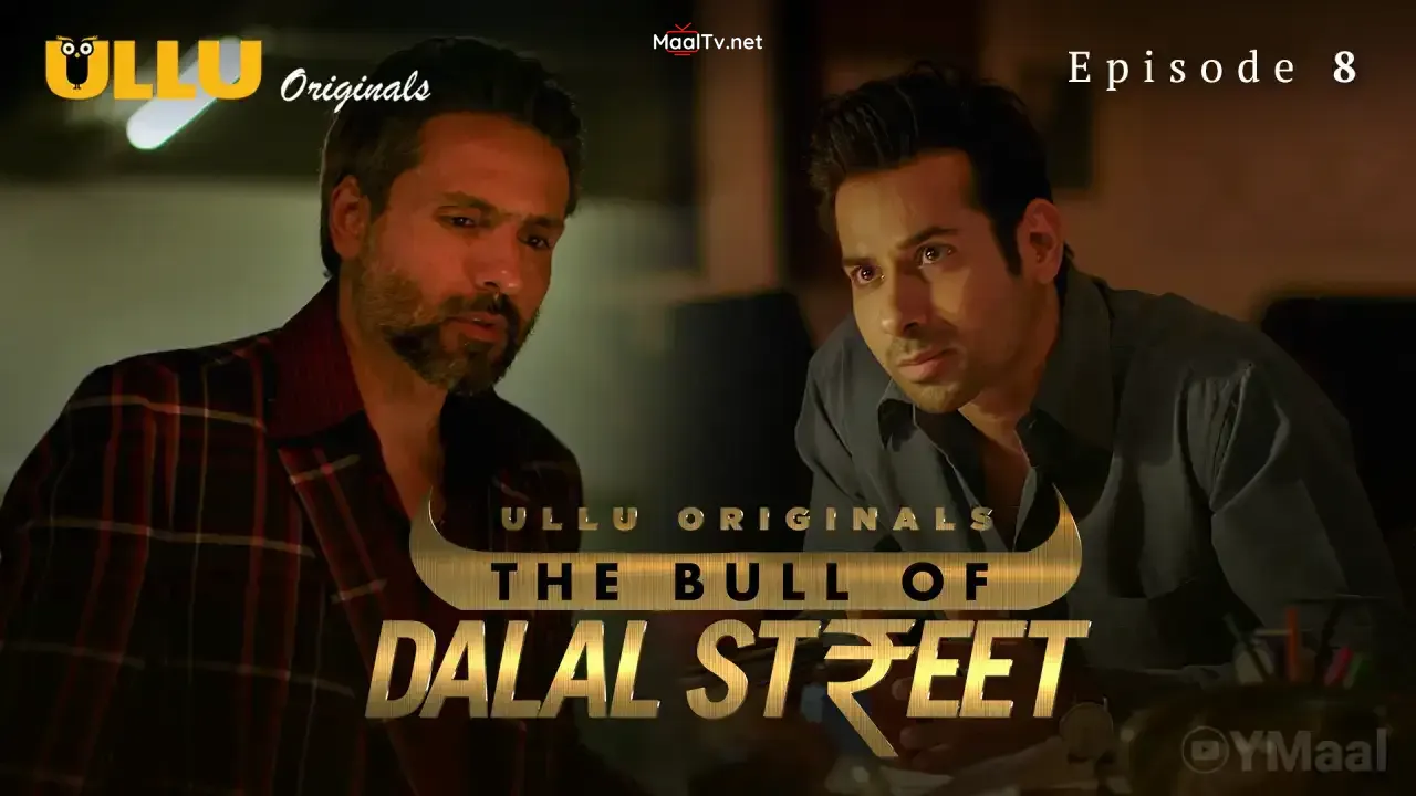 The Bull Of Dalal Street Episode 8 (ULLU Web Series)