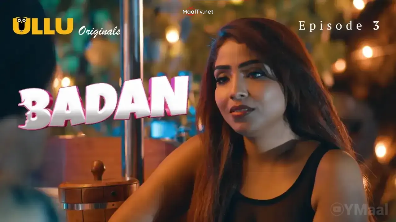Badan Episode 3 (ULLU Web Series)