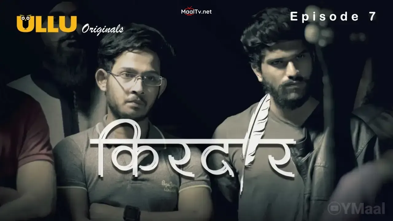 Kirdaar Episode 7 (ULLU Web Series)