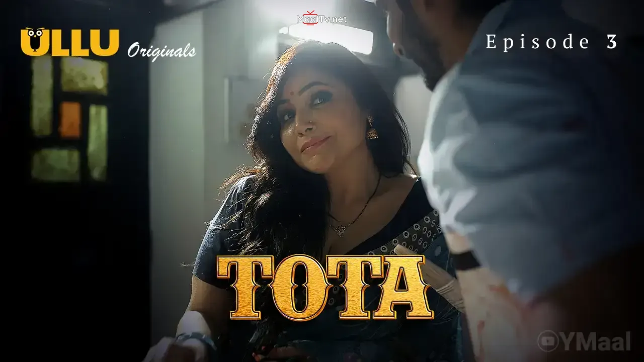 Tota Episode 3 (ULLU Web Series)