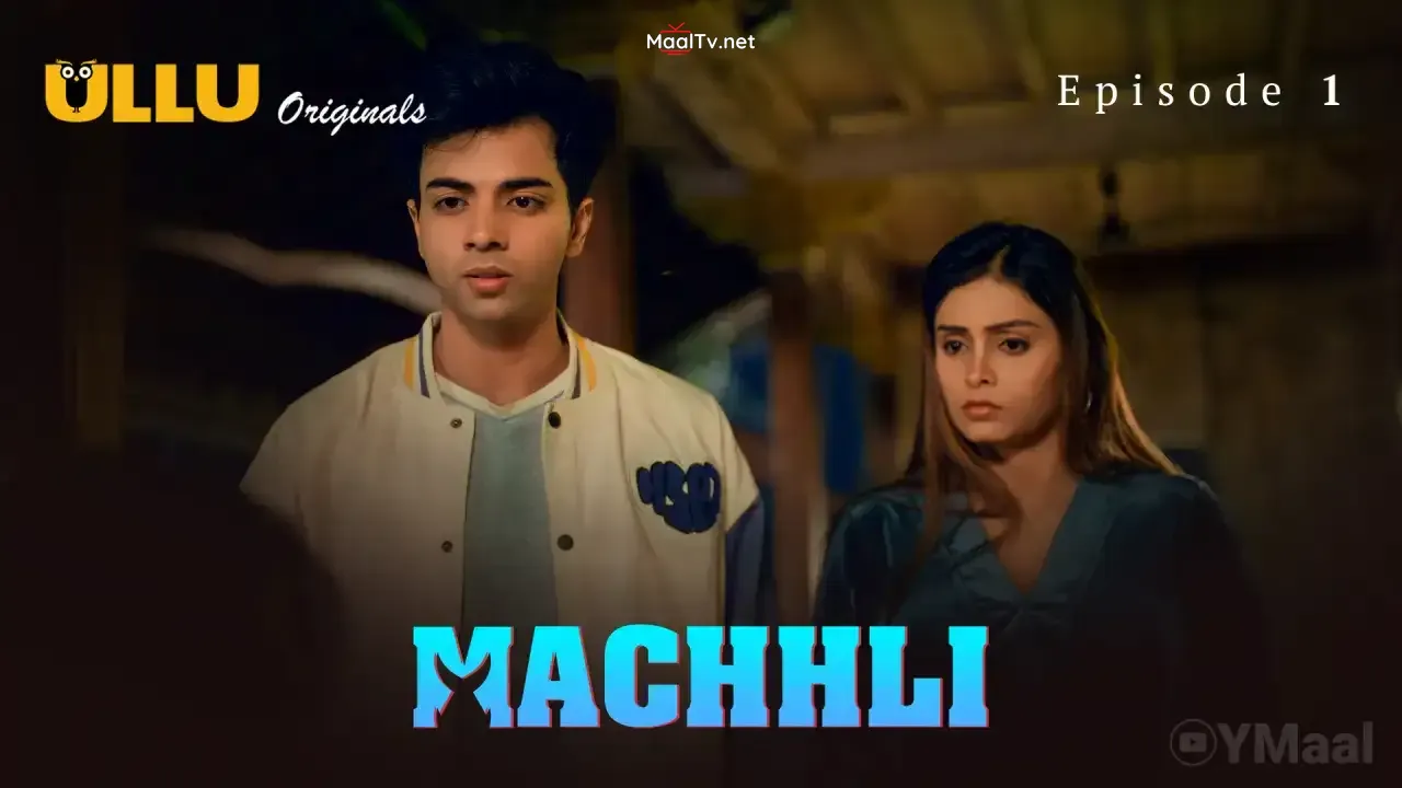 Machhli Episode 1 (ULLU Web Series)