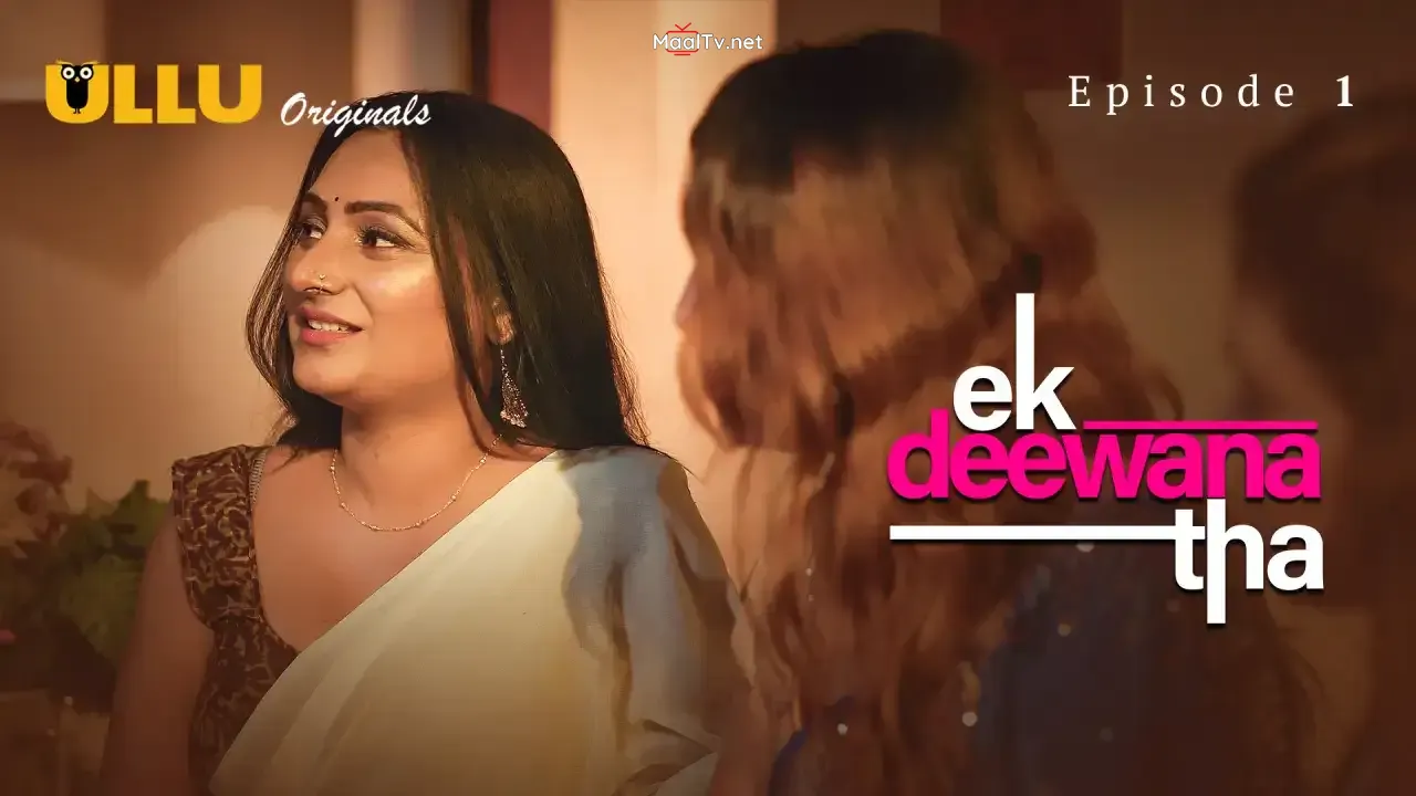Ek Deewana Tha Episode 1 (ULLU Web Series)