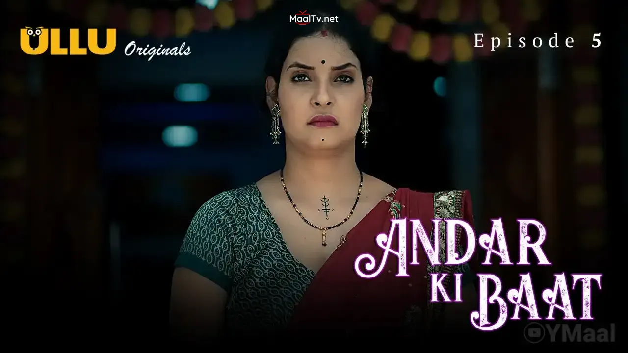 Andar Ki Baat Episode 5 (ULLU Web Series)