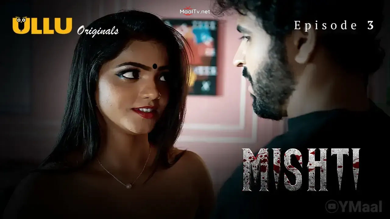 Mishti Episode 3 (ULLU Web Series)