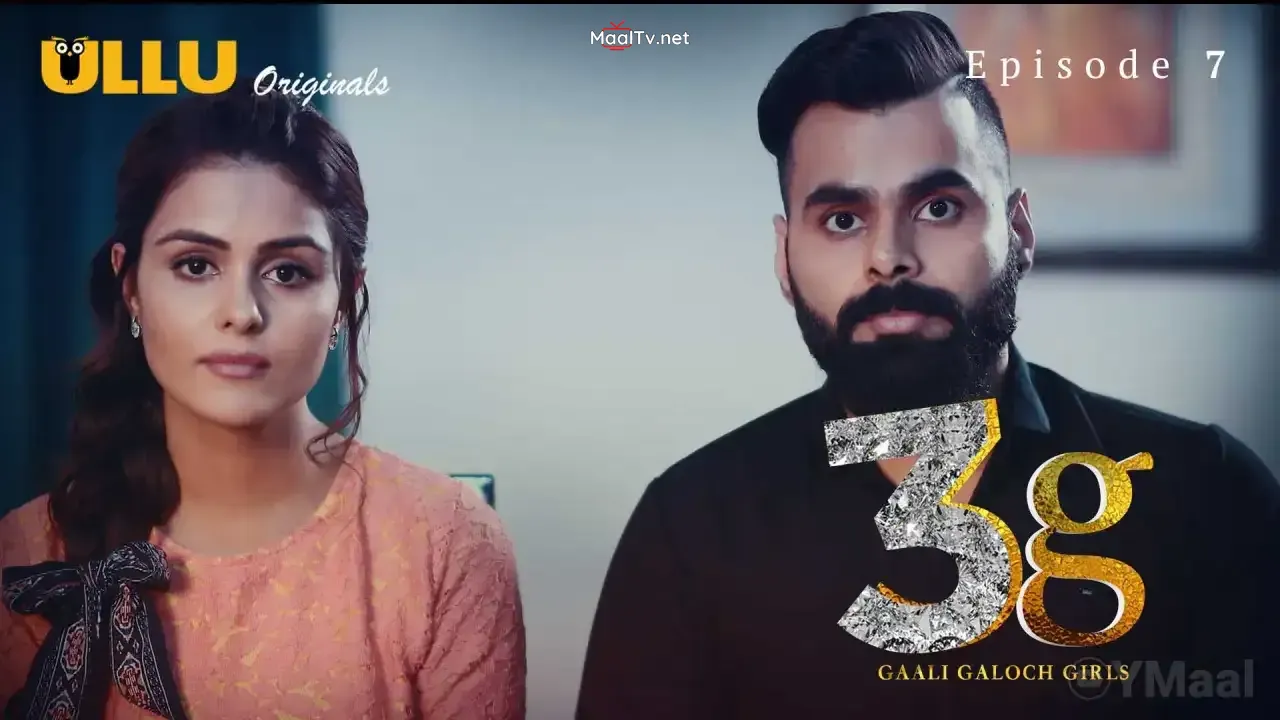 3G Gaali Galoch Girls Episode 7 (ULLU Web Series)